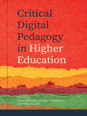 cover image of Critical Digital Pedagogy in Higher Education